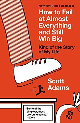 How to Fail at Almost Everything and Still Win Big cover image - How to Fail at Almost Everything and Still Win Big.jpeg