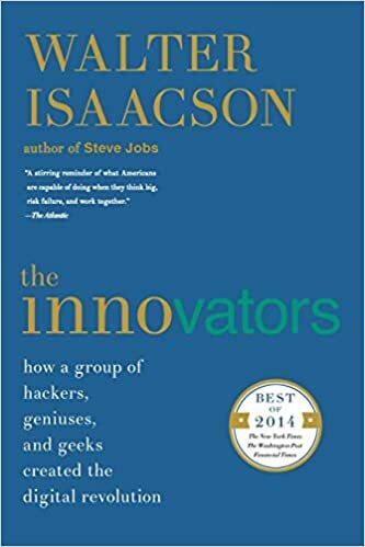 The Innovators cover image - The Innovators How a Group of Hackers, Geniuses, and Geeks Created the Digital Revolution.jpg