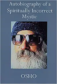 Autobiography of a Spiritually Incorrect Mystic cover image - Autobiography of a Spiritually Incorrect Mystic.webp