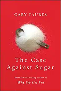 The Case Against Sugar cover image - The Case Against Sugar.webp