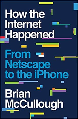 How the Internet Happened cover image - How the Internet Happened.jpg