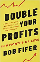Double your Profits in 6 Months or Less