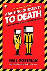 Amusing Ourselves to Death cover image - Amusing Ourselves to Death.webp