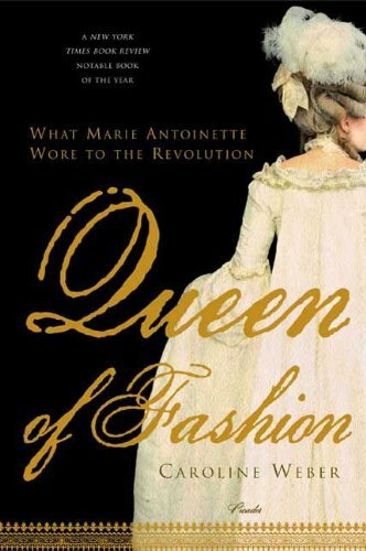 Queen of Fashion cover image - Queen of Fashion What Marie Antoinette Wore to the Revolution.jpg