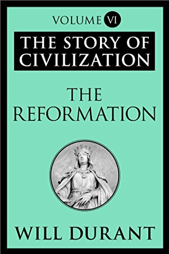 The Story of Civilization: The Reformation cover image - The Story of Civilization- The Reformation.jpeg