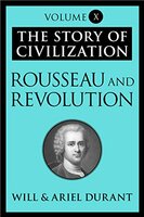 Story of Civilization: Rousseau and Revolution